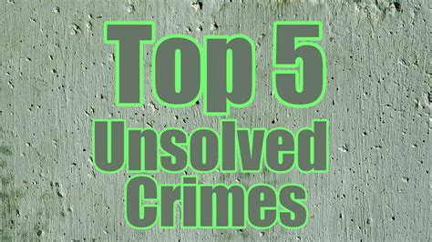 Top 5 Unsolved Crimes Youtube