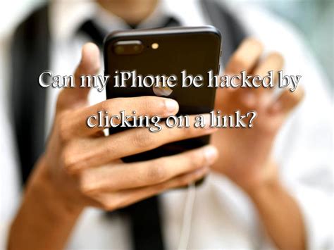 Can My Iphone Be Hacked By Clicking On A Link