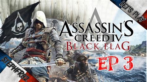 Assassin S Creed IV Black Flag Let S Play Ep3 FR HD PC YouTube