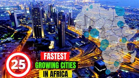 25 fastest growing and largest african cities youtube