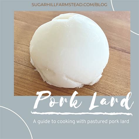 Guide To Cooking With Pork Lard — Sugar Hill Farmstead
