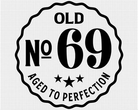 Old Number 69 Svg Aged To Perfection Svg Digital Download Etsy