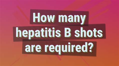 How Many Hepatitis B Shots Are Required YouTube