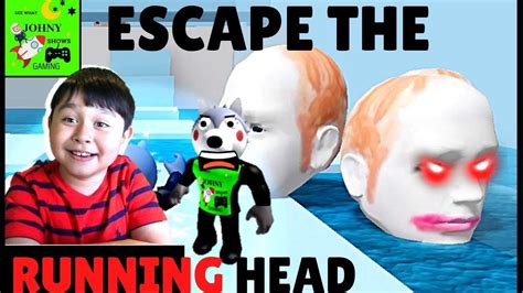 Johny Shows Roblox Escape The Running Head All Stages And Boss Obby Youtube