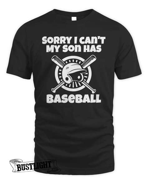 Baseball Sorry I Cant My Son Has Baseball Baseball Mom Baseball Dad Baseballs