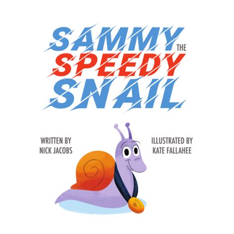 Sammy The Speedy Snail Blue Falcon Publishing