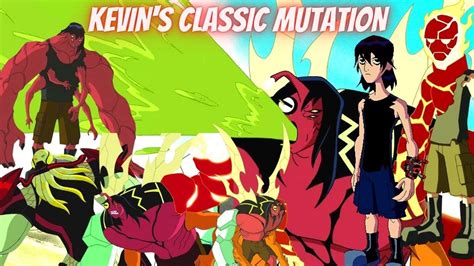 Ben 10 Classic Kevin Transformations 2005 Mutations Kevin 11 Part 2