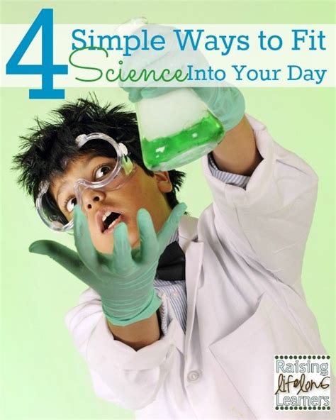 4 Simple Ways To Fit Science Into Your Day Raising Lifelong Learners