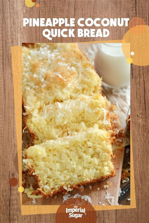 Pineapple Coconut Quick Bread Refreshingly Light And Full Of Flavor