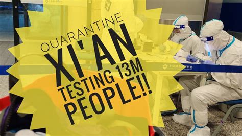 Xian China Quarantine How They Are Testing 13 Million People In One