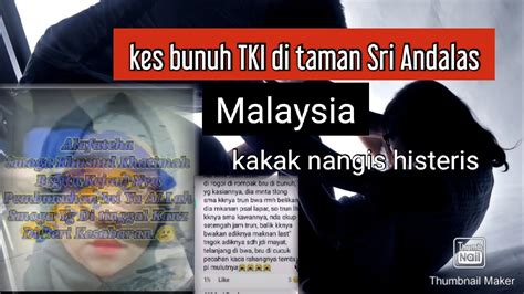 Sadis Kes Rogol Dan Bunh Di Sri Andalas Klang Kakak Korban Nangis Histeris Youtube