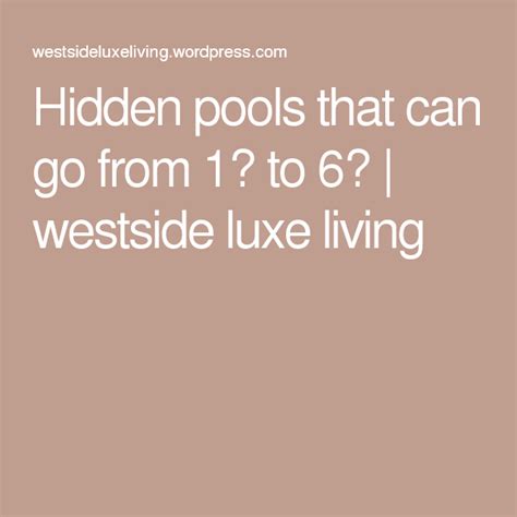 Hidden Pools That Can Go From To Westside Luxe Living Hidden Water Pool Westside