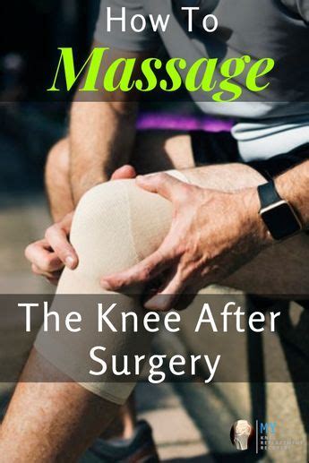 How To Massage The Knee And Scar After Tkr Surgery Knee Replacement Exercises Knee