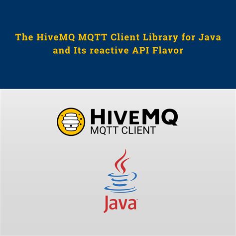 The Hivemq Mqtt Client Library For Java And Its Reactive Api Flavor