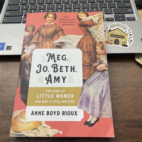 Meg Jo Beth Amy The Story Of Little Women By Anne Boyd Rioux 2019