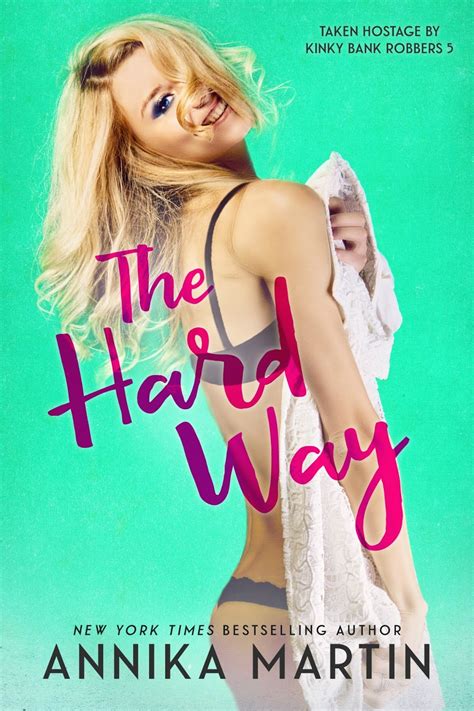 The Hard Way By Annika Martin Who Picked This