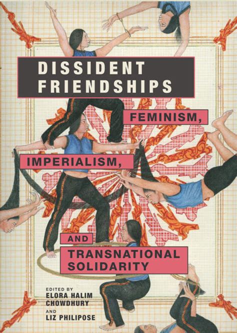 Dissident Friendships Feminism Imperialism And Transnational Solidarity — Gcws The Consortium