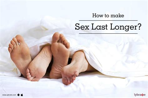 How To Make Sex Last Longer By Dr Ms Ambekar Lybrate