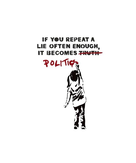 Banksy If You Repeat A Lie Often Enough It Stars Painting By Roxanne