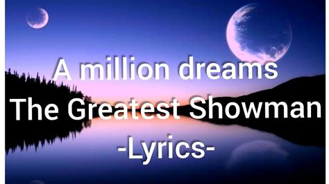 A Million Dreams Lyrics The Greatest Showman Soundtrack Youtube