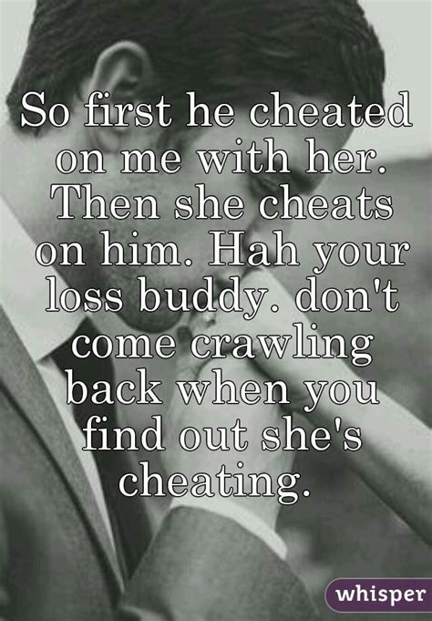 So First He Cheated On Me With Her Then She Cheats On Him Hah Your