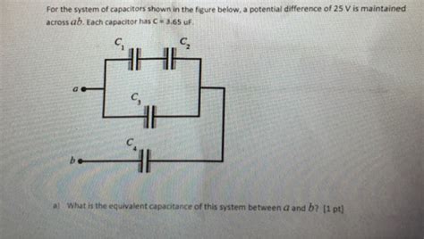 Solved For The System Of Capacitors Shown In The Figure