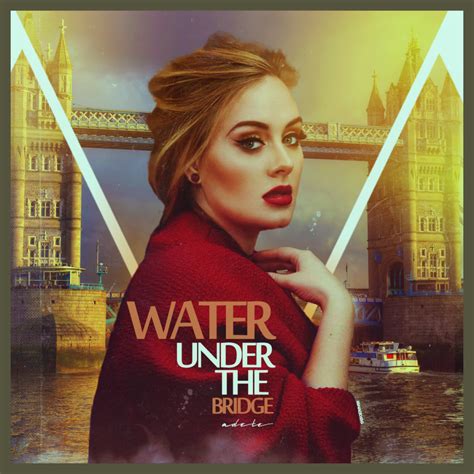 Adele Water Under The Bridge Lyrics
