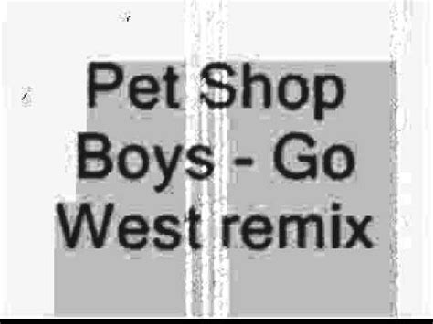 Pet shop boys go west. Pet Shop Boys - Go West remix - YouTube