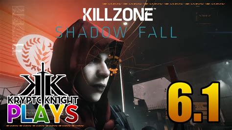 Killzone Shadow Fall Chapter 6 Part 1 Kryptokn1ght Plays Youtube