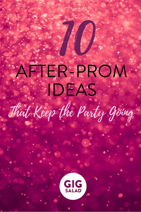 10 After Prom Ideas That Keep The Party Going After Prom Prom Activities Prom Planning