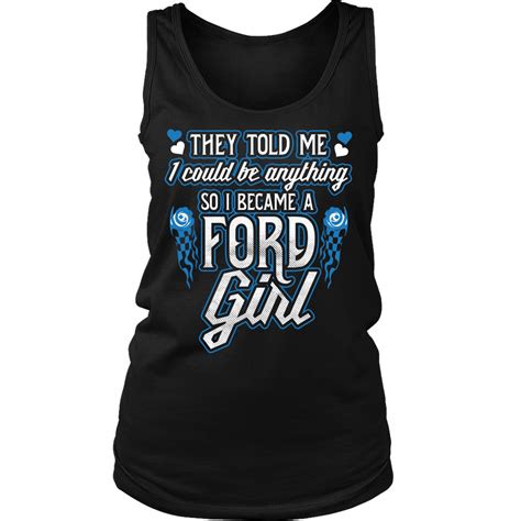 They Told Me I Could Be Anything So I Became A Ford Girl My Car My Rules