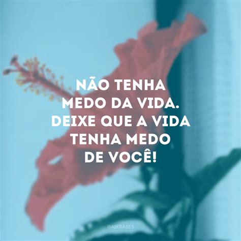 51 frases de medo para não deixar que eles te dominem