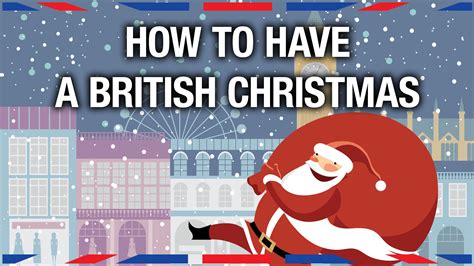 British Christmas How To Have A British Christmas From Anglophenia Video