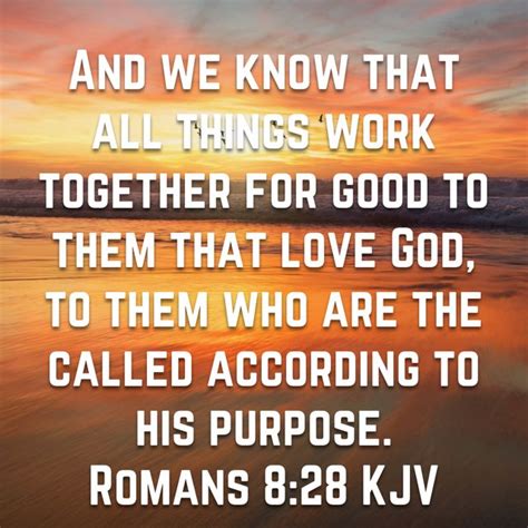 Romans 828 And We Know That All Things Work Together For Good To Them