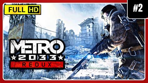 Metro 2033 Redux Walkthrough Gameplay Part 2 Full Game Full Hd