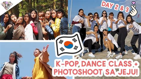 K Pop Dance Lesson Nagphotoshoot Sa Jeju Island Jeju Vlog Part 2