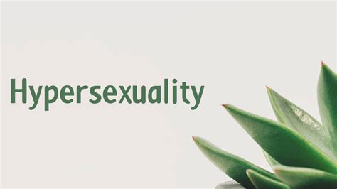 Hypersexuality Symptoms Causes Treatment Diagnosis Youtube