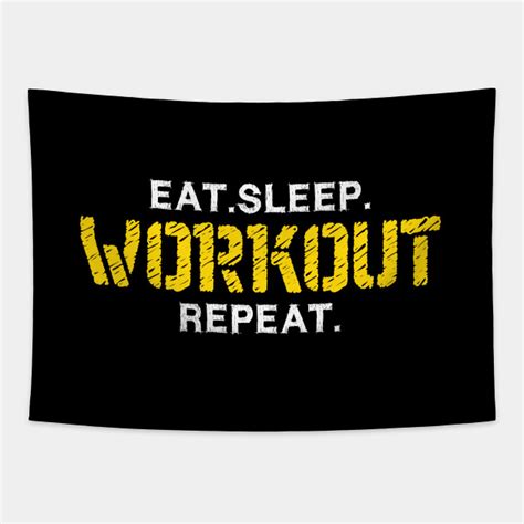 eat sleep workout repeat workout motivation workout motivation tapestry teepublic