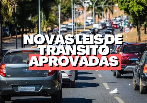 Código De Trânsito Brasileiro Recebe Alterações Motoristas Terão Que