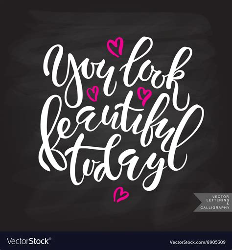 Inspirational Quote You Look Beautiful Today Vector Image