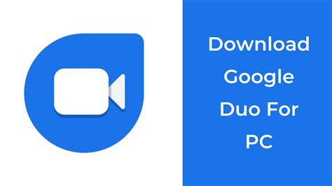 Download google duo for windows pc from filehorse. Google Duo For PC Free Installation (Windows XP/7/8/10 ...