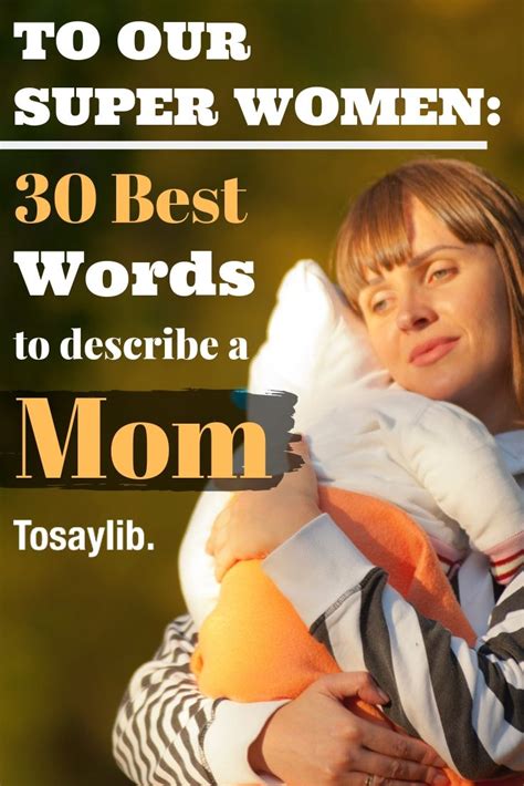 To Our Superwomen 30 Best Words To Describe Mom