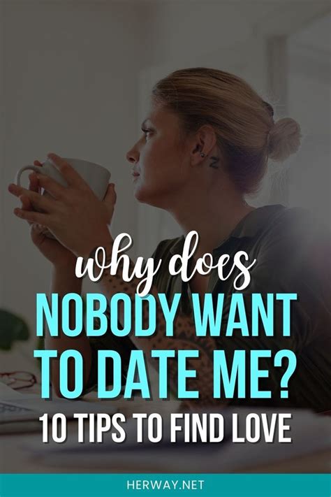 Nobody Wants To Date Me 10 Reasons And Solutions Dating Problems
