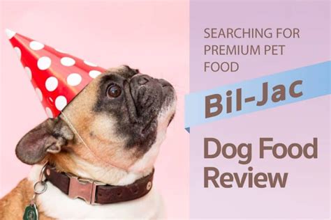 We have a formula that suits your dog, from small breeds to large breeds. Searching For Premium Pet Food: Bil Jac Dog Food Review
