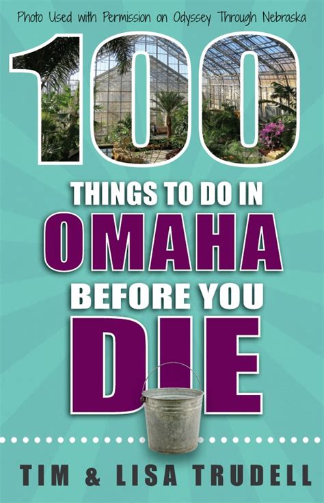 100 Things Omaha The Essential Guide For Exploring Omaha Odyssey