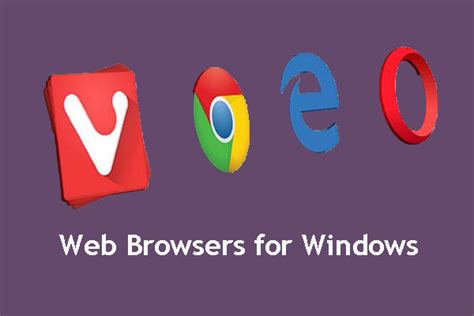 Web Browsers For Windows A List You May Want To View