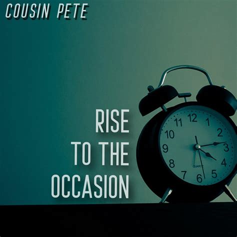 Rise To The Occasion Single By Cousin Pete Spotify