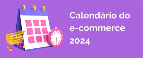 Calendário do E commerce 2024 Download Grátis
