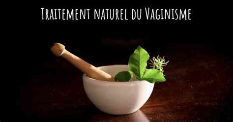 Existe T Il Des Traitements Naturels Pour Le Vaginisme