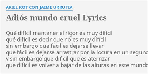 AdiÓs Mundo Cruel Lyrics By Ariel Rot Con Jaime Urrutia Qué Difícil